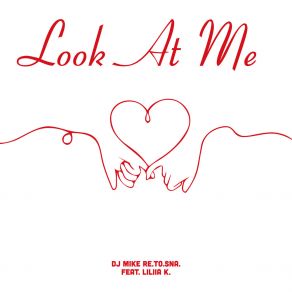 Download track Look At Me (Radio Edit) Liliia K