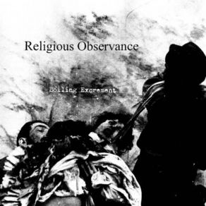 Download track Boiling Excrement Religious Observance