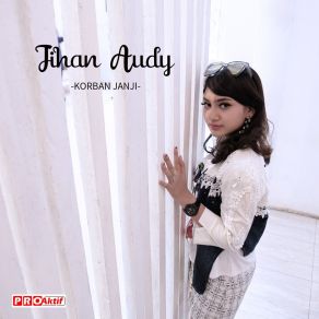 Download track Korban Janji Jihan Audy