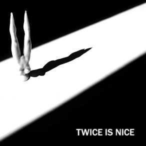 Download track Youth Anthem Twice Is Nice