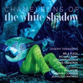 Download track Chameleon Joseph Tawadros