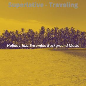 Download track Feeling - Divine Vacations Holiday Jazz Ensemble Background Music