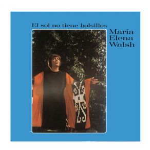 Download track El Sol No Tiene Bolsillo María Elena Walsh