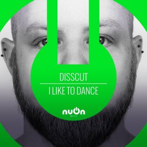 Download track I Like To Dance (Original Mix) Disscut