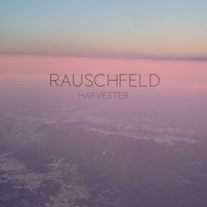 Download track Harvester Rauschfeld