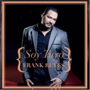 Download track Soy Tuyo Frank Reyes