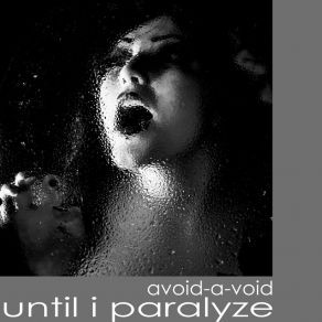 Download track Until I Paralyze (Outsized Remix) Avoid - A - VoidOutsized