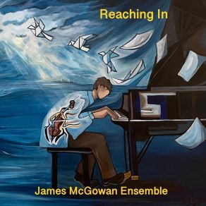 Download track Reaching In James McGowan Ensemble