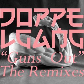 Download track Guns Out (Pop On Acid Remix) Doppelgang