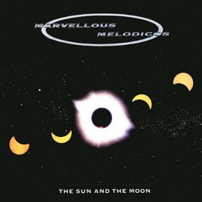 Download track The Sun And The Moon (1000 Light Years Mix) Marvellous Melodicos