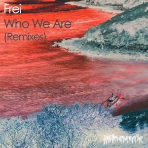 Download track Who We Are (Dan McKie Remix) FreiDan McKie