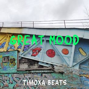 Download track Great Mood Timoxa Beats