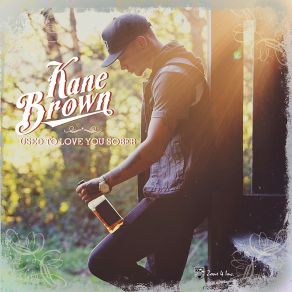 Download track Used To Love You Sober Kane Brown