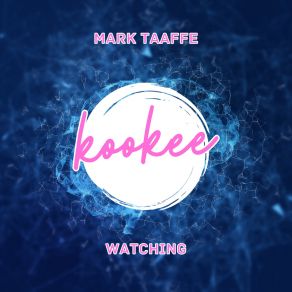 Download track Watching (Radio Edit) Mark Taaffe