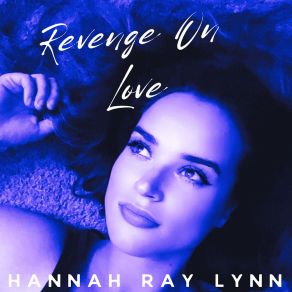 Download track Its Not You It’s Me Hannah Ray Lynn