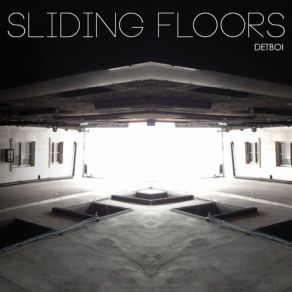 Download track Sliding Floors Detboi