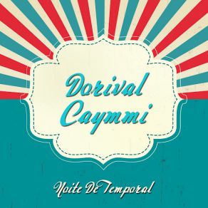 Download track Noite De Temporal Dorival Caymmi, Quarteto Em Cy