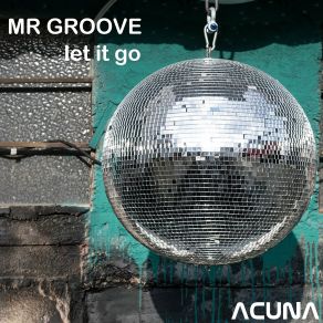 Download track You Gotta Let It Go Mr Groove