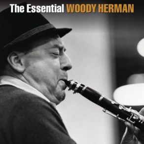 Download track Swing Low, Sweet Clarinet (78rpm Version) Woody HermanWoody Herman And His Orchestra