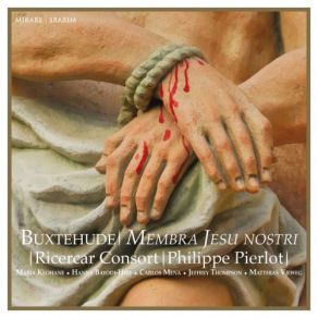 Download track Membra Jesu Nostri, BuxWV 75, Ad Genua: Sonata In Tremulo Philippe Pierlot, Ricercar Consort