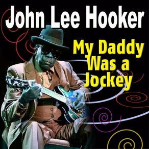 Download track Gotta Boogie John Lee Hooker