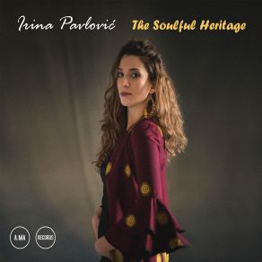 Download track The Soulful Heritage Irina Pavlović