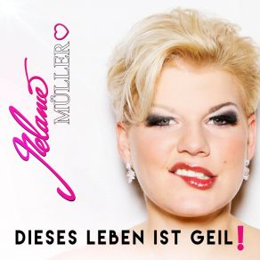 Download track Dieses Leben Ist Geil Melanie Müller