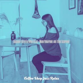 Download track Breathtaking Ambiance For Evenng Unwinding Coffee Shop Jazz Relax