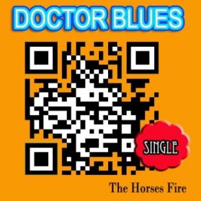 Download track The Horses Of Fire DOCTOR BLUES