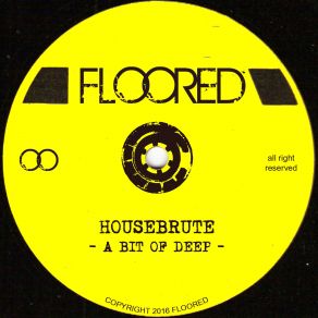 Download track A Bit Of Deep Housebrute