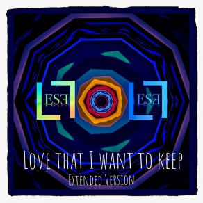 Download track Love That I Want To Keep (Extended Version) LESEL