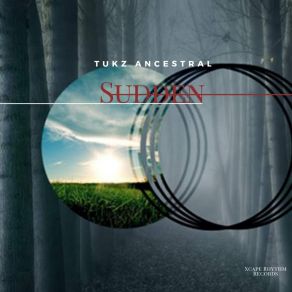 Download track Sudden Tukz Ancestral