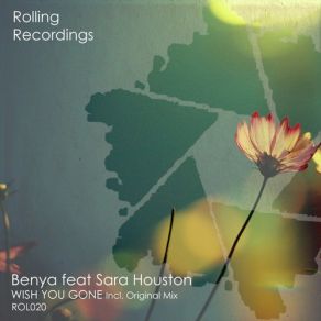 Download track Wish You Gone (Original Mix) Benya, Sara Houston