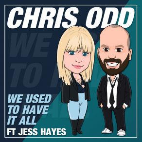 Download track We Used To Have It All (Extended Mix) Chris Odd