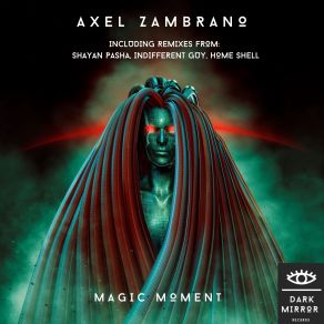 Download track Magic Moment (Home Shell Remix) Axel Zambrano