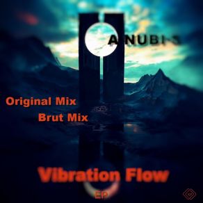 Download track Vibration Flow (Brut Mix) A-NUBI-S