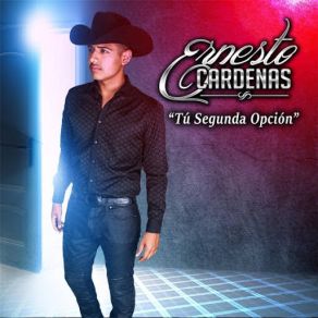 Download track Tu Segunda Opcion Ernesto Cardenas