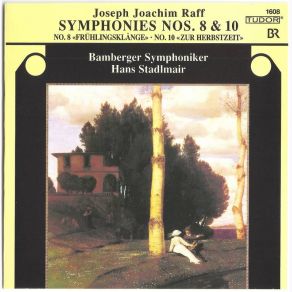 Download track Raff - Symphony No. 8, Op. 205 ''Frauhlingsklaunge'' - IV. Wanderlust. Vivace Bamberger Symphoniker, Joachim Raff, Hans Stadlmair