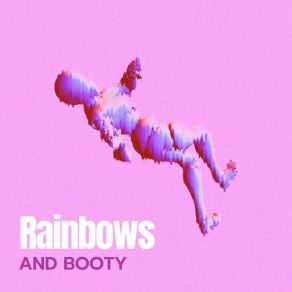 Download track Rainbows And Booty (Rnb) (Clean) Dxddy T