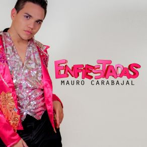 Download track Enfiestadas Mauro Carabajal