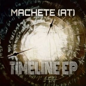 Download track Timeline (Original Mix) Machete (AT)