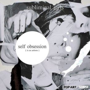 Download track Self Obsession Is An Artform Subliminal Girls