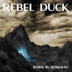 Download track Born In Nowhere Rebel Duck