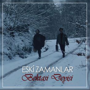 Download track Bektaşi Deyişi' Eski Zamanlar