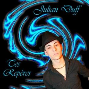 Download track Tes Repères - Julian Duff Julian Duff