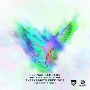 Download track Everybody's Free 2017 (Jerome Extended Remix) Florian Kempers