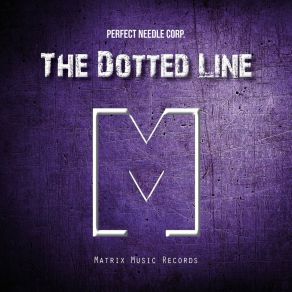 Download track The Dotted Line Perfect Needle Corp