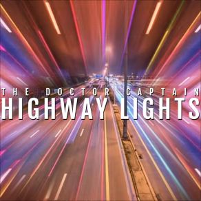 Download track Highway Lights The Doctor Captain