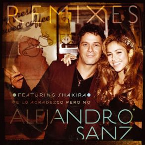 Download track Te Lo Agradezco, Pero No (Luny Tunes And Tainy Remix) Alejandro Sanz, ShakiraLuny Tunes