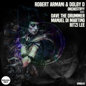 Download track Orchestryy (D. A. V. E. The Drummer Remix) Dolby DD. A. V. E. The Drummer